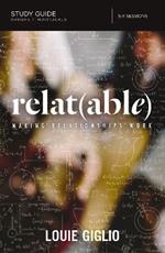 Relatable Bible Study Guide: Making Relationships Work