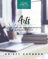 Verse Mapping Acts Bible Study Guide: Feasting on the Abundance of God’s Word - Kristy Cambron - cover