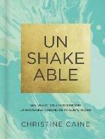 Unshakeable: 365 Devotions for Finding Unwavering Strength in God’s Word (A 365-Day Devotional) - Christine Caine - cover