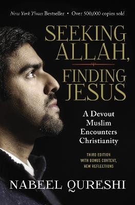 Seeking Allah, Finding Jesus: A Devout Muslim Encounters Christianity - Nabeel Qureshi - cover