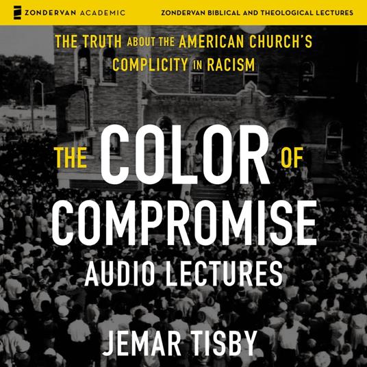 The Color of Compromise: Audio Lectures