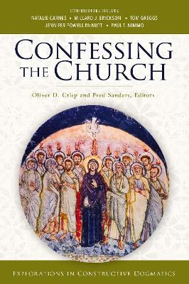 Confessing the Church: Explorations in Constructive Dogmatics - cover