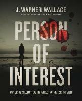Person of Interest: Why Jesus Still Matters in a World that Rejects the Bible - J. Warner Wallace - cover