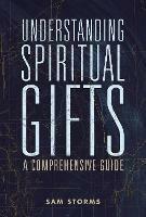 Understanding Spiritual Gifts: A Comprehensive Guide