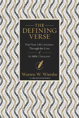 The Defining Verse: Find Your Life’s Sentence Through the Lives of 63 Bible Characters - Warren W. Wiersbe - cover
