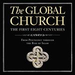 The Global Church---The First Eight Centuries: Audio Lectures