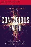 Contagious Faith Bible Study Guide plus Streaming Video: Discover Your Natural Style for Sharing Jesus with Others - Mark Mittelberg - cover