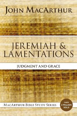 Jeremiah and Lamentations: Judgment and Grace - John F. MacArthur - cover