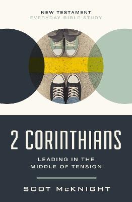 2 Corinthians: Leading in the Middle of Tension - Scot McKnight - cover