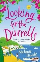 Looking for the Durrells: A heartwarming, feel-good and uplifting novel bringing the Durrells back to life