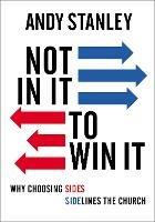 Not in It to Win It: Why Choosing Sides Sidelines The Church