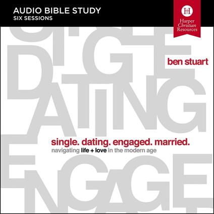 Single, Dating, Engaged, Married: Audio Bible Studies
