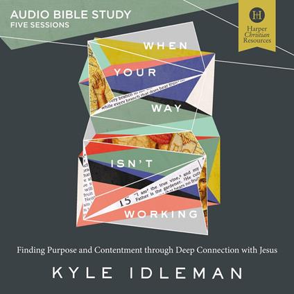 When Your Way Isn't Working Bible Study: Audio