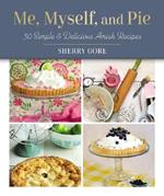 Me, Myself, and Pie: 30 Simple and   Delicious Amish Recipe Cards