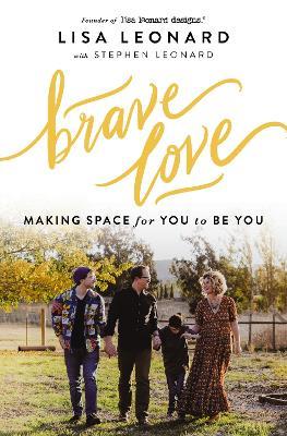 Brave Love: Making Space for You to Be You - Lisa Leonard - cover