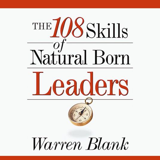 The 108 Skills of Natural Born Leaders