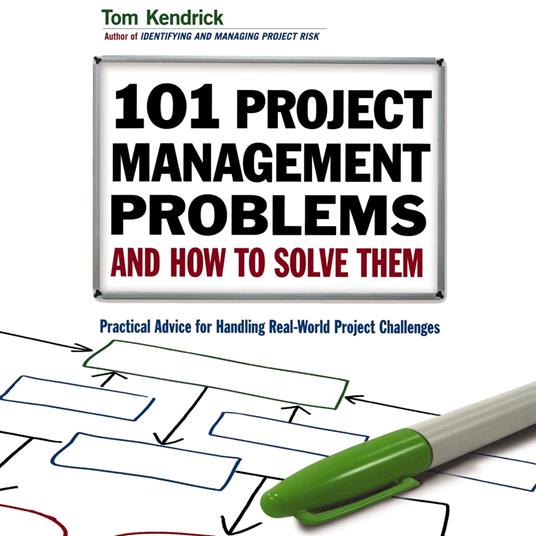 101 Project Management Problems and How to Solve Them