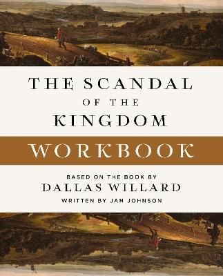 The Scandal of the Kingdom Workbook: How the Parables of Jesus Revolutionize Life with God - Dallas Willard - cover