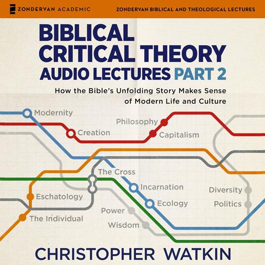 Biblical Critical Theory Audio Lectures, Part 2