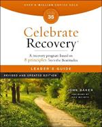 Celebrate Recovery Leader's Guide, Revised and Updated: A Program for Implementing a Christ-Centered Recovery Ministry in Your Church