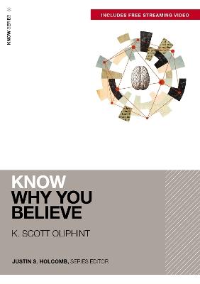Know Why You Believe (Includes Free Streaming Video) - K. Scott Oliphint - cover