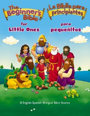 The Beginner’s Bible for Little Ones (Bilingual) / La Biblia para principiantes para pequeñitos (Bilingüe): 8 English-Spanish Bilingual Bible Stories - The Beginner's Bible - cover