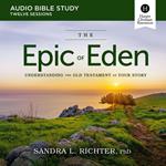 The Epic of Eden: Audio Bible Studies