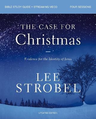 The Case for Christmas Bible Study Guide + Streaming Video, Updated Edition: Evidence for the Identity of Jesus - Lee Strobel - cover