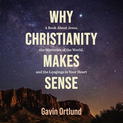 Why Christianity Makes Sense