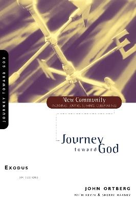 Exodus: Journey Toward God - John Ortberg - cover