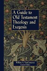A Guide to Old Testament Theology and Exegesis