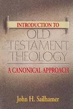 Introduction to Old Testament Theology: A Canonical Approach