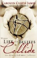 When Life and Beliefs Collide: How Knowing God Makes a Difference - Carolyn Custis James - cover