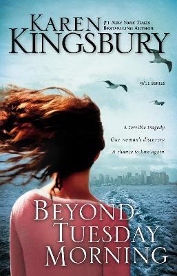 Beyond Tuesday Morning: Sequel to the Bestselling One Tuesday Morning - Karen Kingsbury - cover
