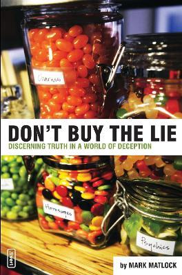 Don't Buy the Lie: Discerning Truth in a World of Deception - Mark Matlock - cover