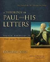 A Theology of Paul and His Letters: The Gift of the New Realm in Christ - Douglas  J. Moo - cover