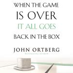When the Game Is Over, It All Goes Back in the Box