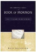 Understanding the Book of Mormon: A Quick Christian Guide to the Mormon Holy Book