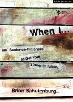 When I ...: 500 Sentence-Finishers to Get Your Students Talking
