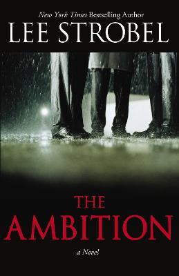 The Ambition: A Novel - Lee Strobel - cover