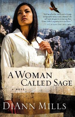 A Woman Called Sage: A Novel - DiAnn Mills - cover