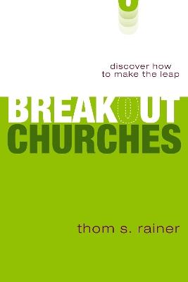 Breakout Churches: Discover How to Make the Leap - Thom S. Rainer - cover