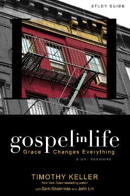 Gospel in Life Study Guide: Grace Changes Everything - Timothy Keller - cover
