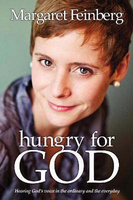 Hungry for God: Hearing God's Voice in the Ordinary and the Everyday - Margaret Feinberg - cover
