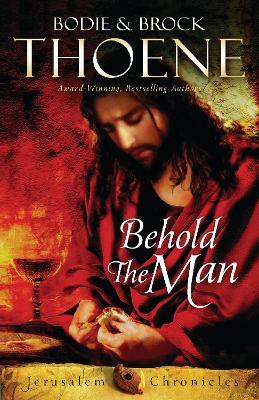 Behold the Man - Bodie Thoene,Brock Thoene - cover