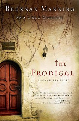 The Prodigal: A Ragamuffin Story - Brennan Manning,Greg Garrett - cover