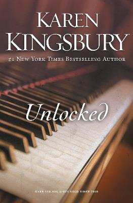 Unlocked: A Love Story - Karen Kingsbury - cover