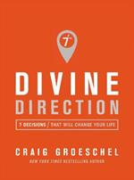 Divine Direction: 7 Decisions That Will Change Your Life