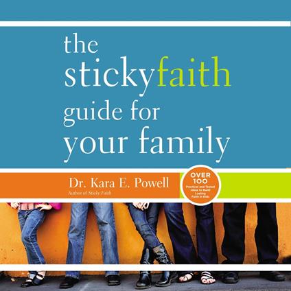 The Sticky Faith Guide for Your Family