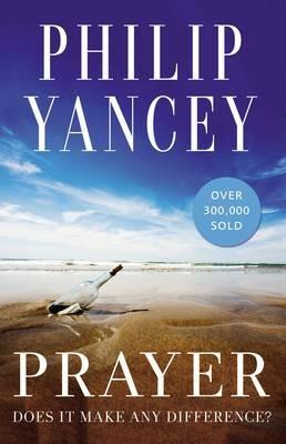 Prayer: Does It Make Any Difference? - Philip Yancey - cover